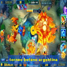 torneo betano argentina